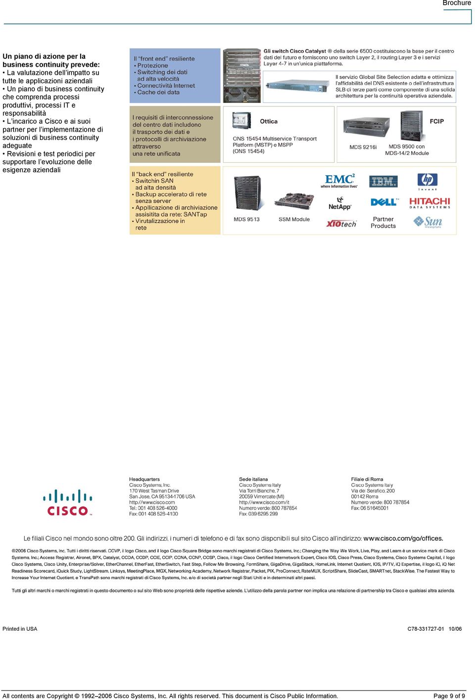 di soluzioni di business continuity adeguate Revisioni e test periodici per supportare l evoluzione delle esigenze aziendali Printed in USA All