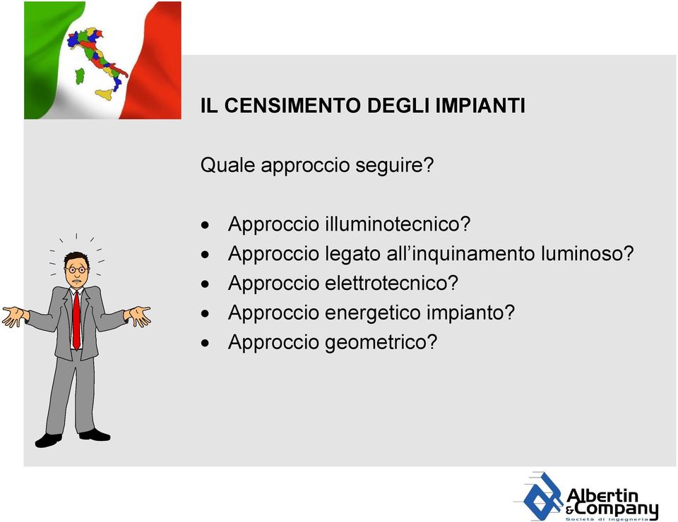 Approccio legato all inquinamento luminoso?