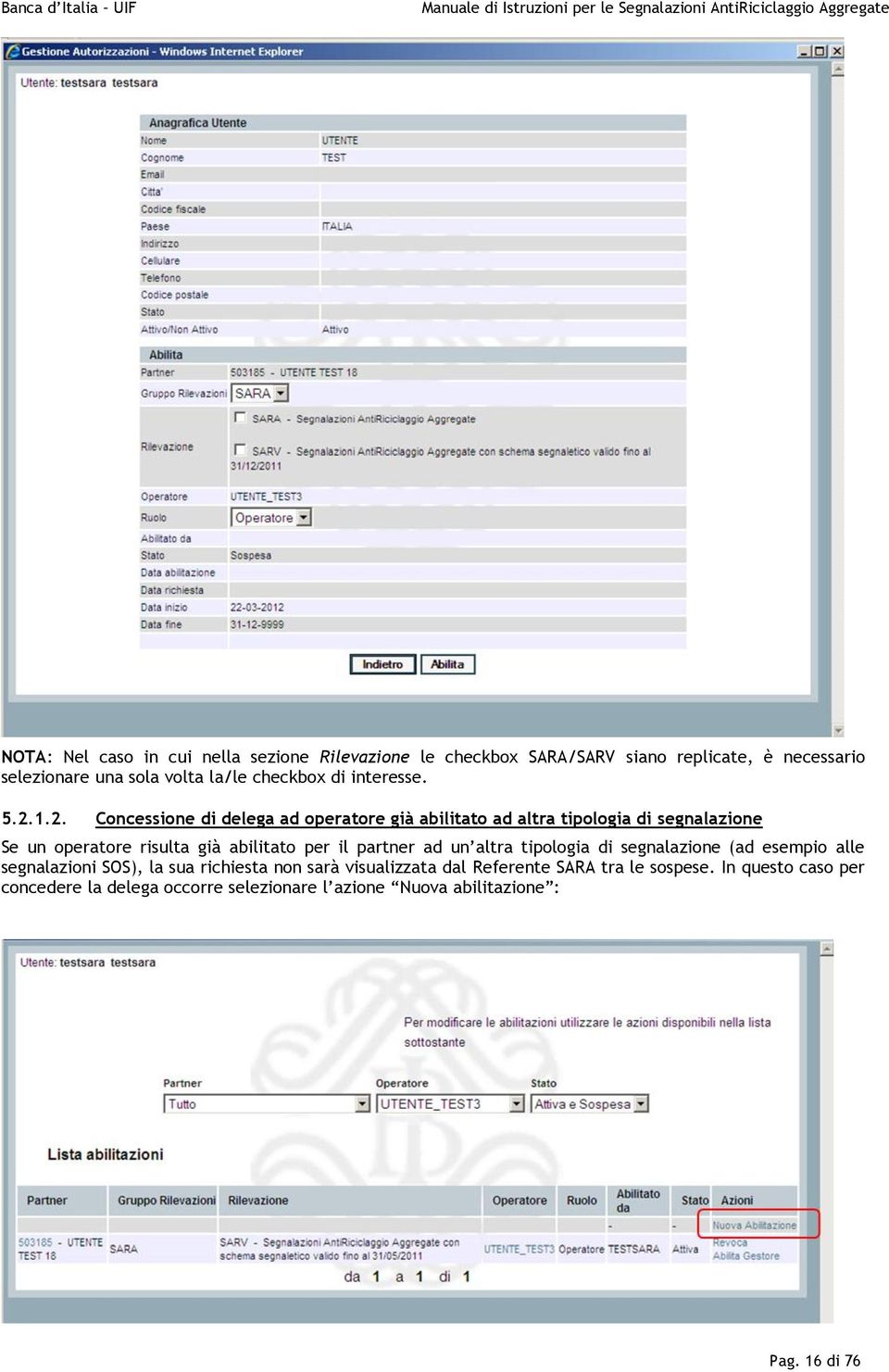 1.2. Cncessine di delega ad peratre già abilitat ad altra tiplgia di segnalazine Se un peratre risulta già abilitat per il