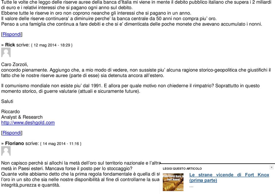 Il valore delle riserve continuera a diminuire perche la banca centrale da 50 anni non compra piu oro.