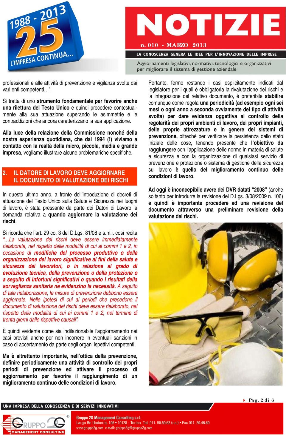 caratterizzano la sua applicazione. Alla luce della relazione della Commissione nonché della nostra esperienza quotidiana, che dal 1994 (!