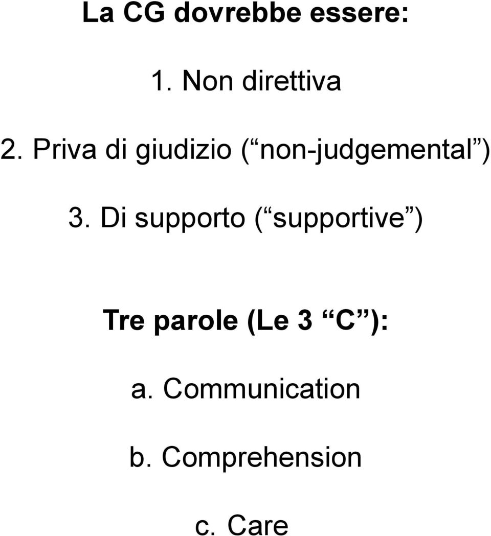 Di supporto ( supportive ) Tre parole (Le 3