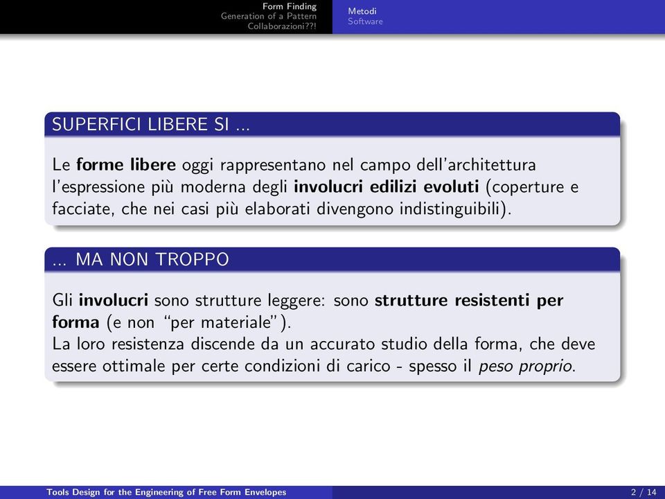 e facciate, che nei casi più elaborati divengono indistinguibili).