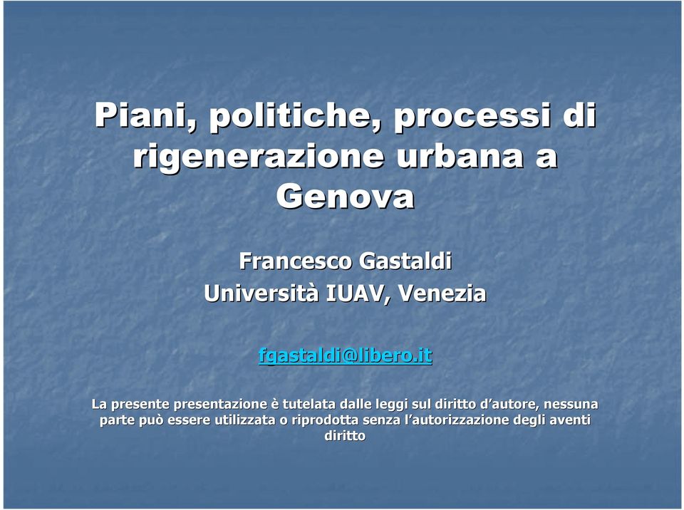 it La presente presentazione è tutelata dalle leggi sul diritto d