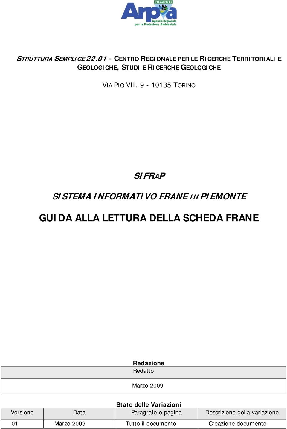 PIO VII, 9-10135 TORINO SIFRAP SISTEMA INFORMATIVO FRANE IN PIEMONTE GUIDA ALLA LETTURA DELLA