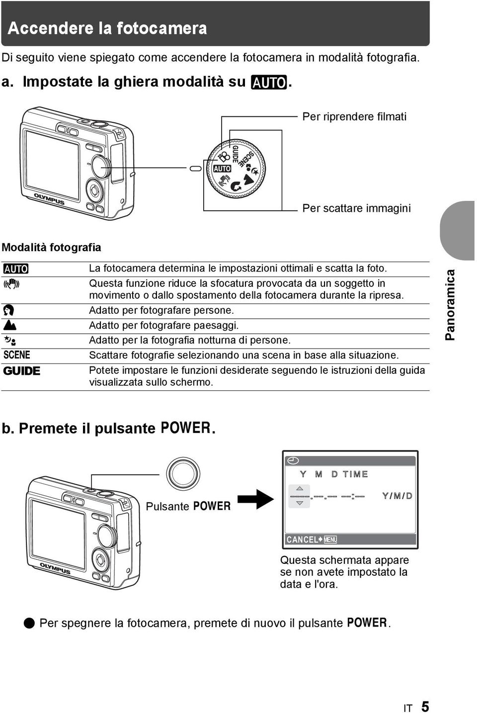 Questa funzione riduce la sfocatura provocata da un soggetto in movimento o dallo spostamento della fotocamera durante la ripresa. Adatto per fotografare persone. Adatto per fotografare paesaggi.