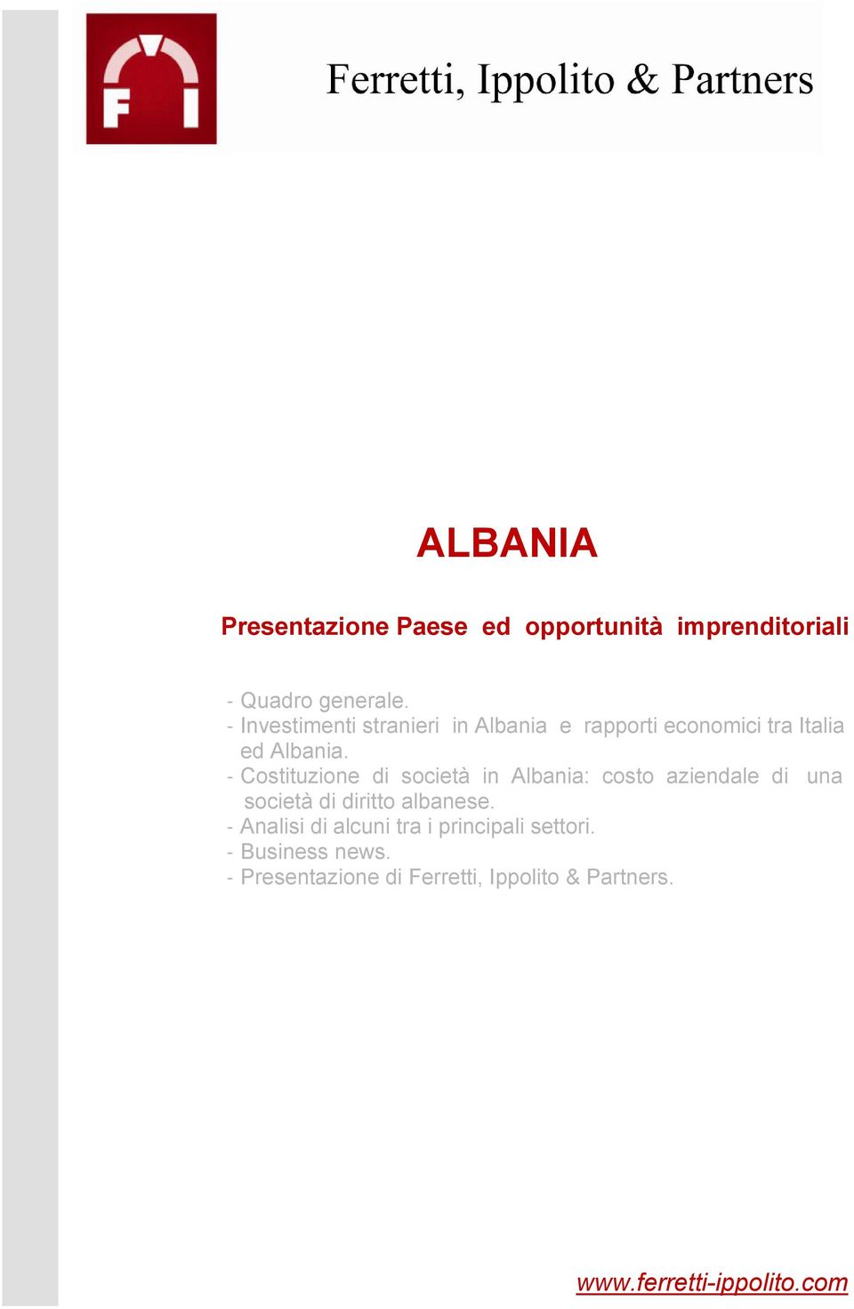 - Costituzione di società in Albania: costo aziendale di una società di diritto albanese.