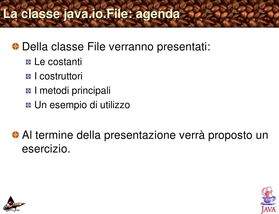 presentati: Le costanti I costruttori I metodi