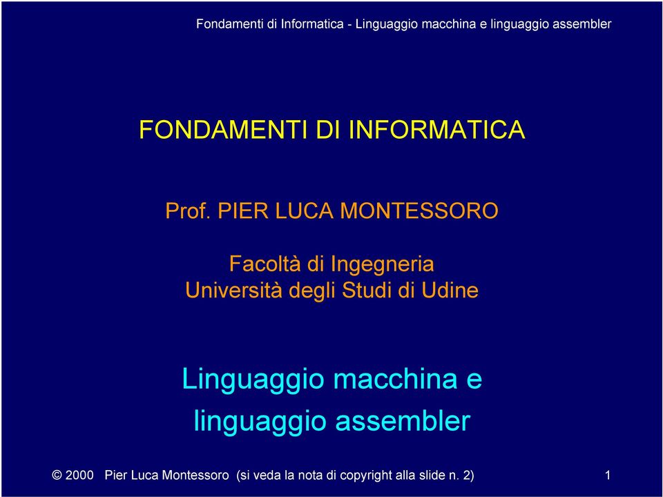 degli Studi di Udine Linguaggio macchina e linguaggio