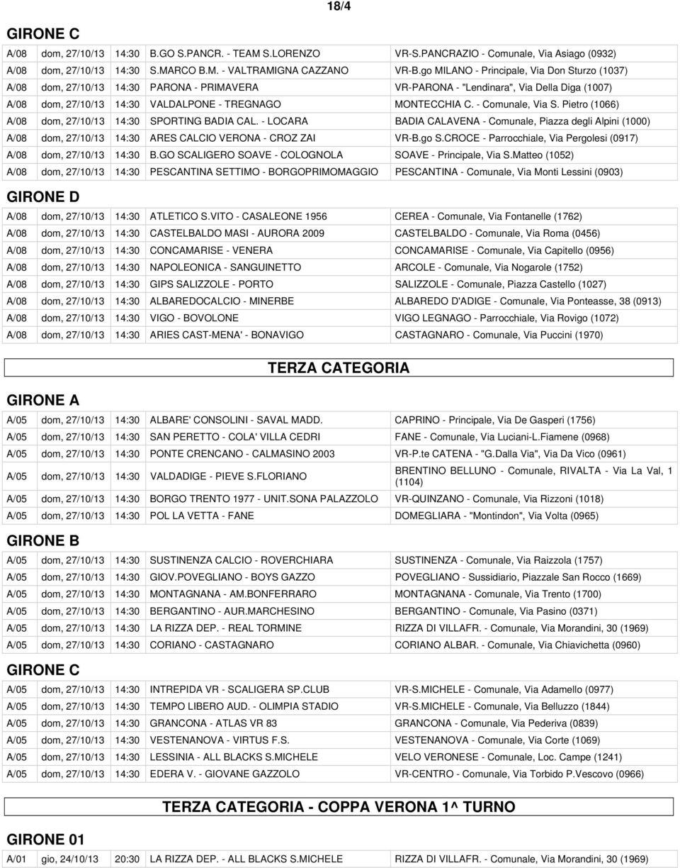 - Comunale, Via S. Pietro (1066) 18/4 A/08 dom, 27/10/13 14:30 SPORTING BADIA CAL.