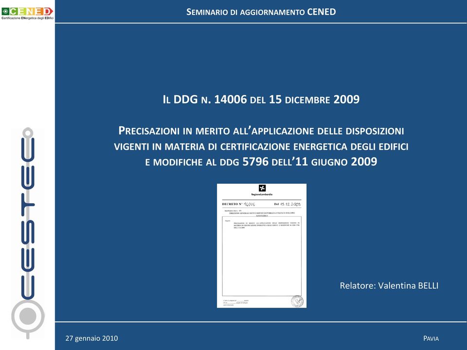 APPLICAZIONE DELLE DISPOSIZIONI VIGENTI IN MATERIA DI