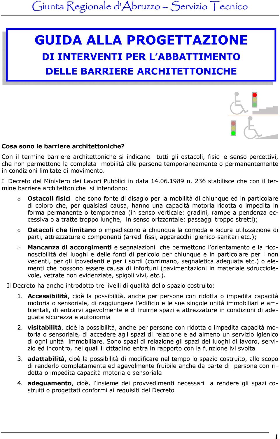 mviment. Il Decret del Minister dei Lavri Pubblici in data 14.06.1989 n.