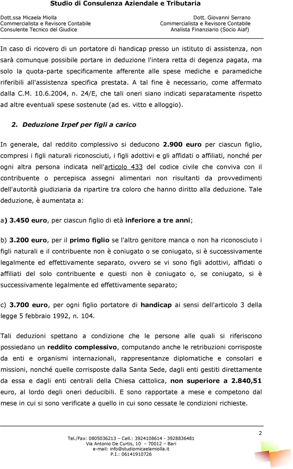 24/E, che tali oneri siano indicati separatamente rispetto ad altre eventuali spese sostenute (ad es. vitto e alloggio). 2.