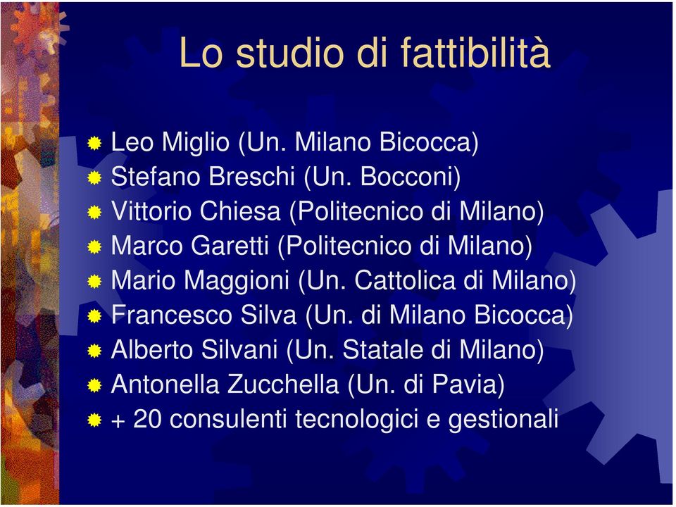 Mario Maggioni (Un. Cattolica di Milano) Francesco Silva (Un.