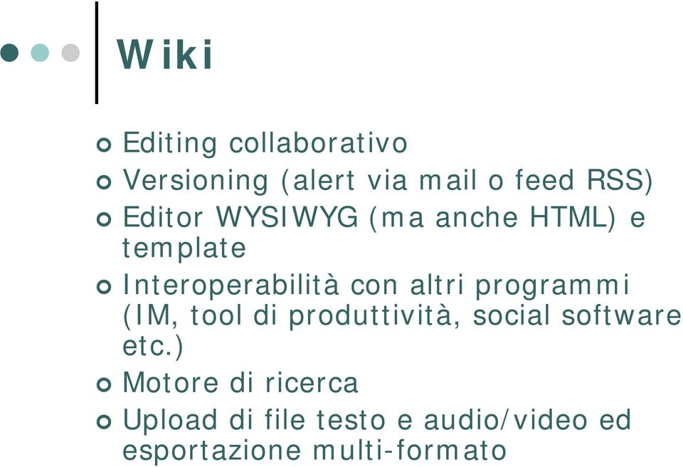 programmi (IM, tool di produttività, social software etc.