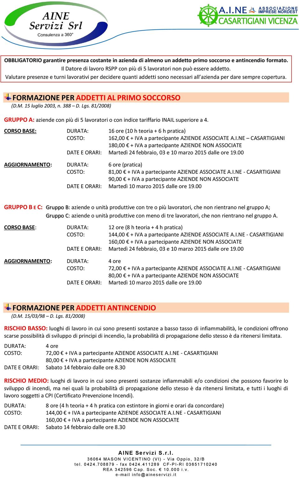 81/2008) GRUPPO A: aziende con più di 5 lavoratori o con indice tariffario IN