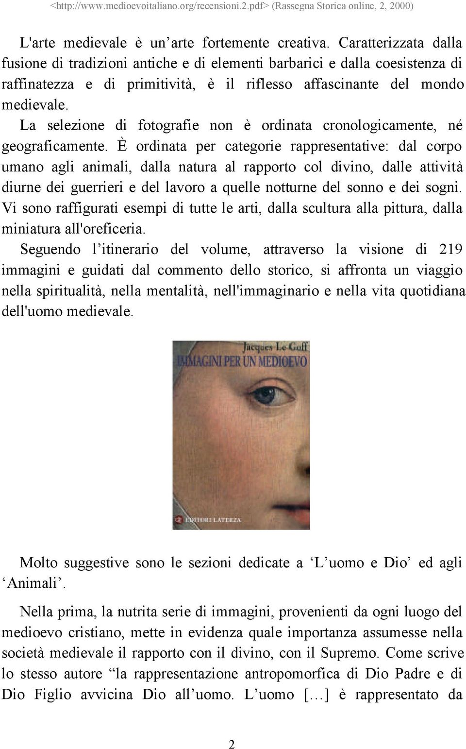 La selezione di fotografie non è ordinata cronologicamente, né geograficamente.