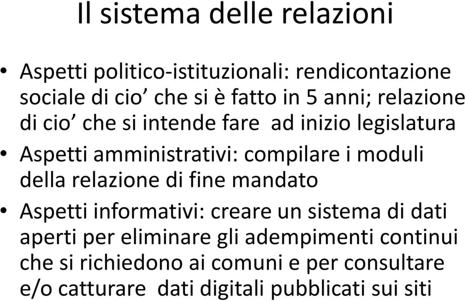 moduli della relazione di fine mandato Aspetti informativi: creare un sistema di dati aperti per eliminare