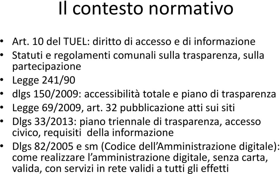 241/90 dlgs 150/2009: accessibilità totale e piano di trasparenza Legge 69/2009, art.