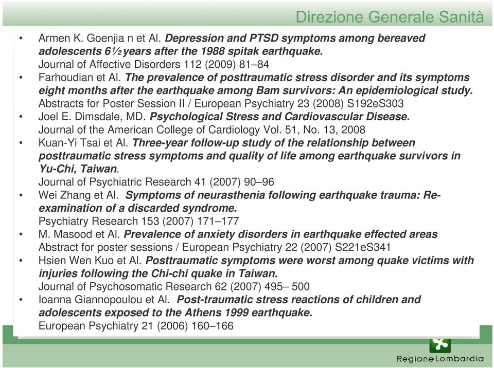 Abstracts for Poster Session II / European Psychiatry 23 (2008) S192eS303 Joel E. Dimsdale, MD. Psychological Stress and Cardiovascular Disease. Journal of the American College of Cardiology Vol.