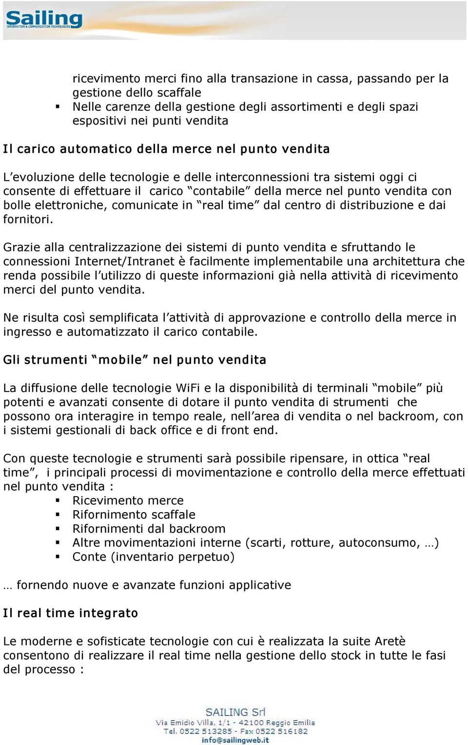 elettroniche, comunicate in real time dal centro di distribuzione e dai fornitori.