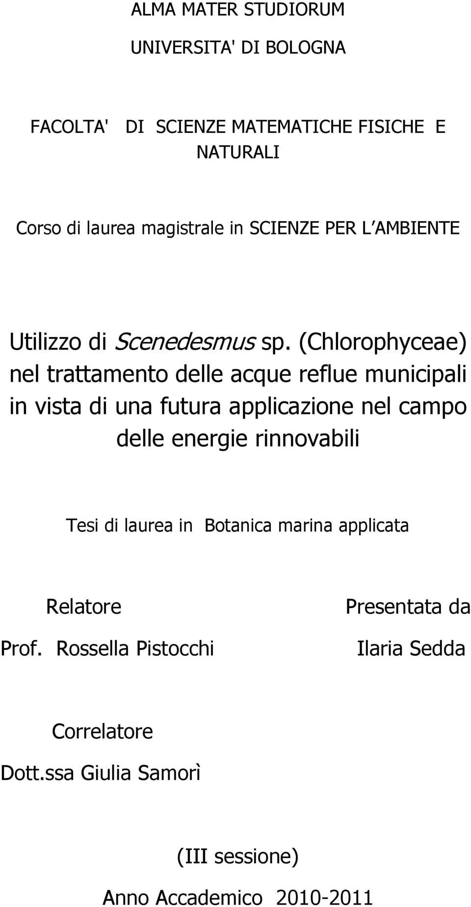 (Chlorophyceae) nel trattamento delle acque reflue municipali in vista di una futura applicazione nel campo delle energie