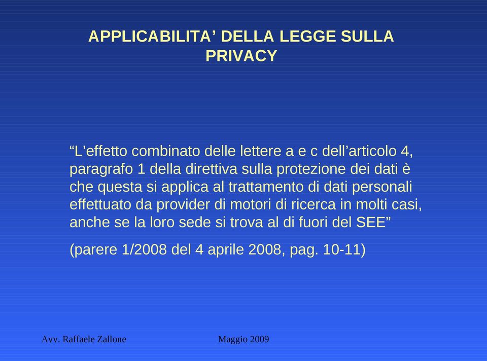 al trattamento di dati personali effettuato da provider di motori di ricerca in molti