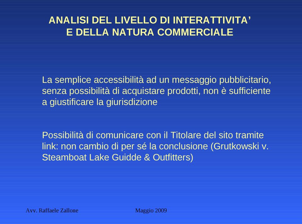 a giustificare la giurisdizione Possibilità di comunicare con il Titolare del sito tramite