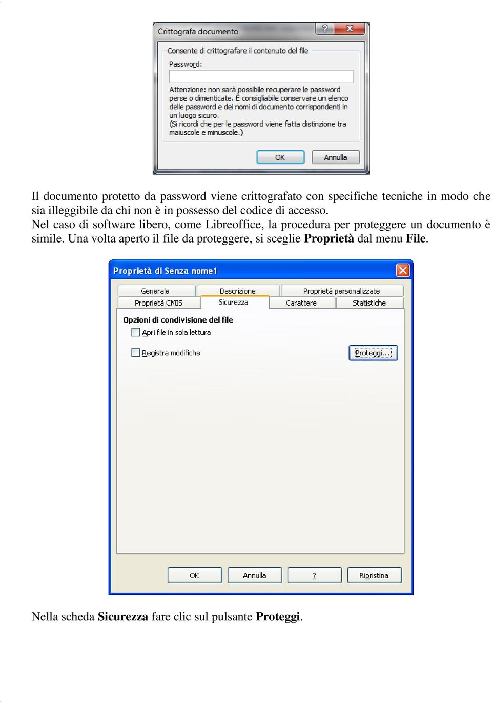 Nel caso di software libero, come Libreoffice, la procedura per proteggere un documento è