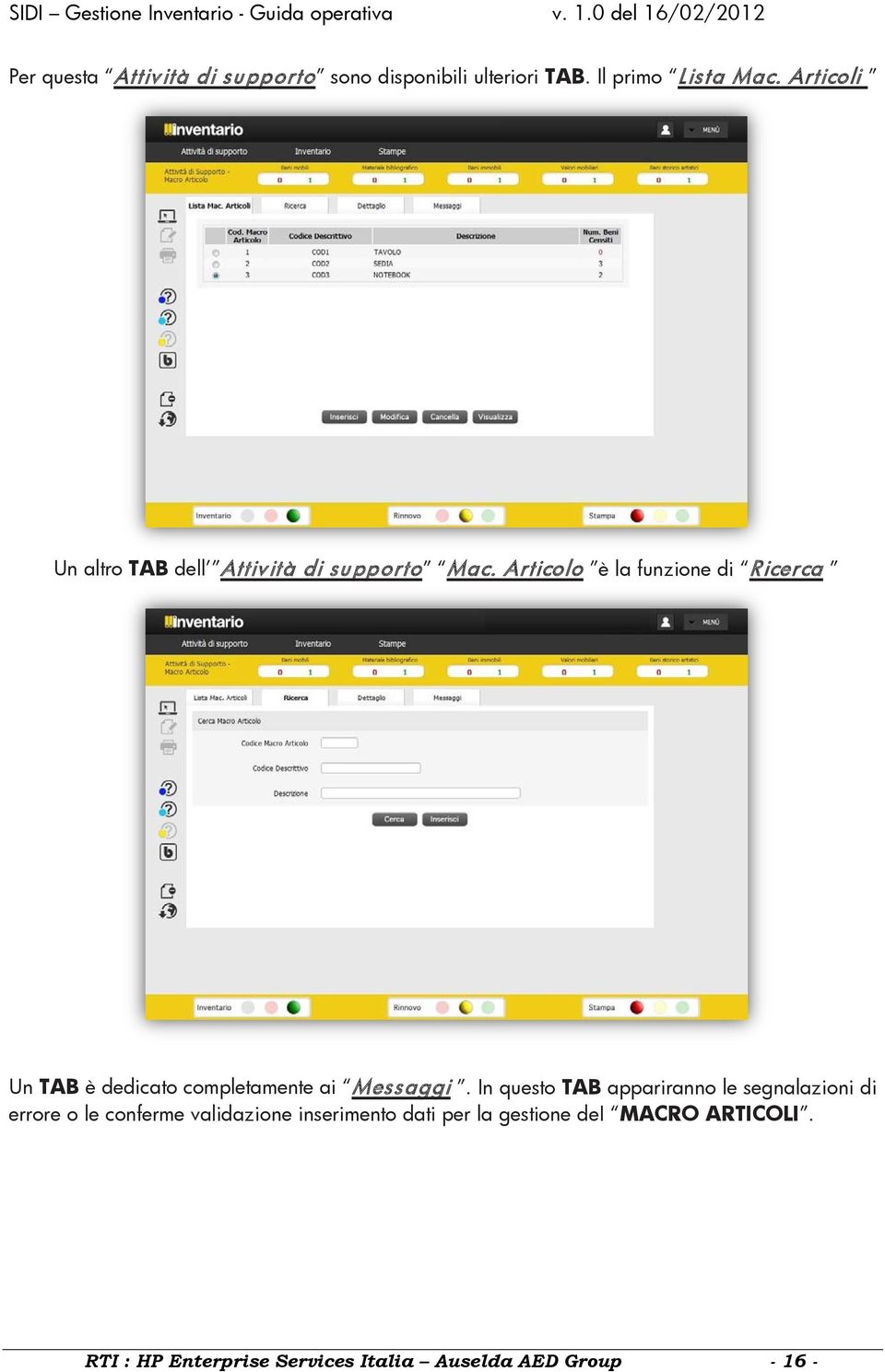 Articolo è la funzione di R icerca Un TAB è dedicato completamente ai Messaggi.