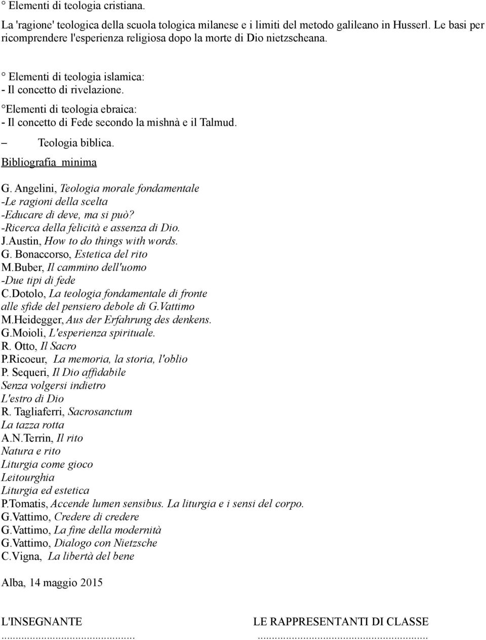 Elementi di teologia ebraica: - Il concetto di Fede secondo la mishnà e il Talmud. Teologia biblica. Bibliografia minima G.