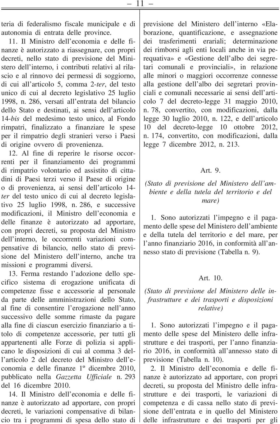 permessi di soggiorno, di cui all articolo 5, comma 2-ter, del testo unico di cui al decreto legislativo 25 luglio 1998, n.