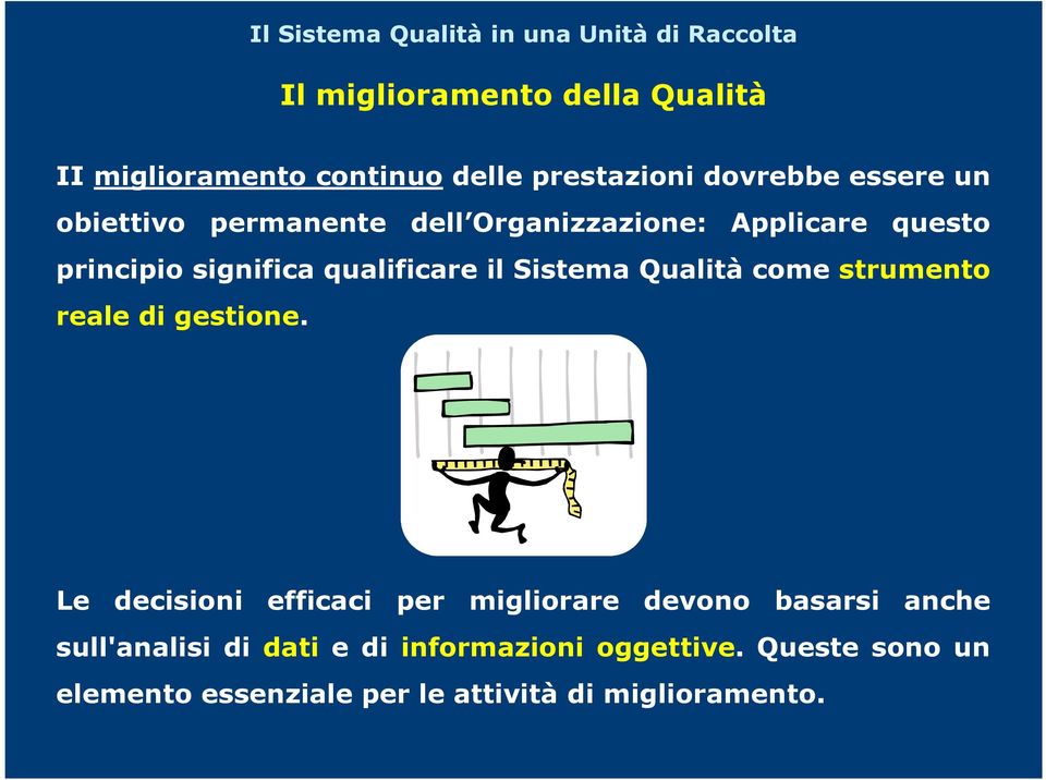 come strumento reale di gestione.