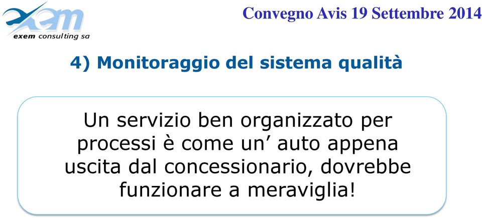 come un auto appena uscita dal