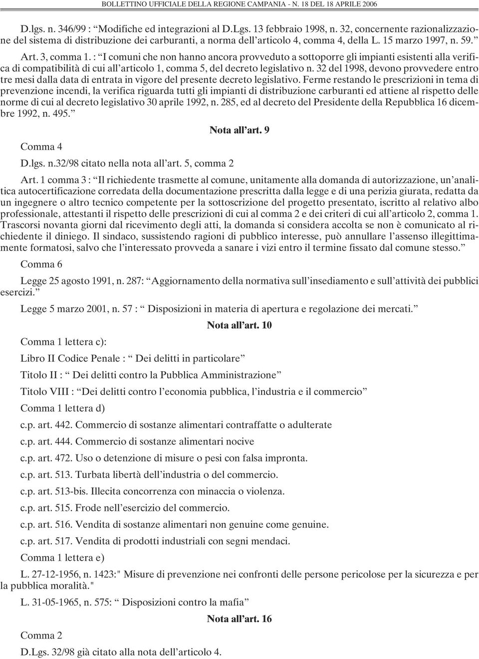 : I comuni che non hanno ancora provveduto a sottoporre gli impianti esistenti alla verifica di compatibilità di cui all articolo 1, comma 5, del decreto legislativo n.