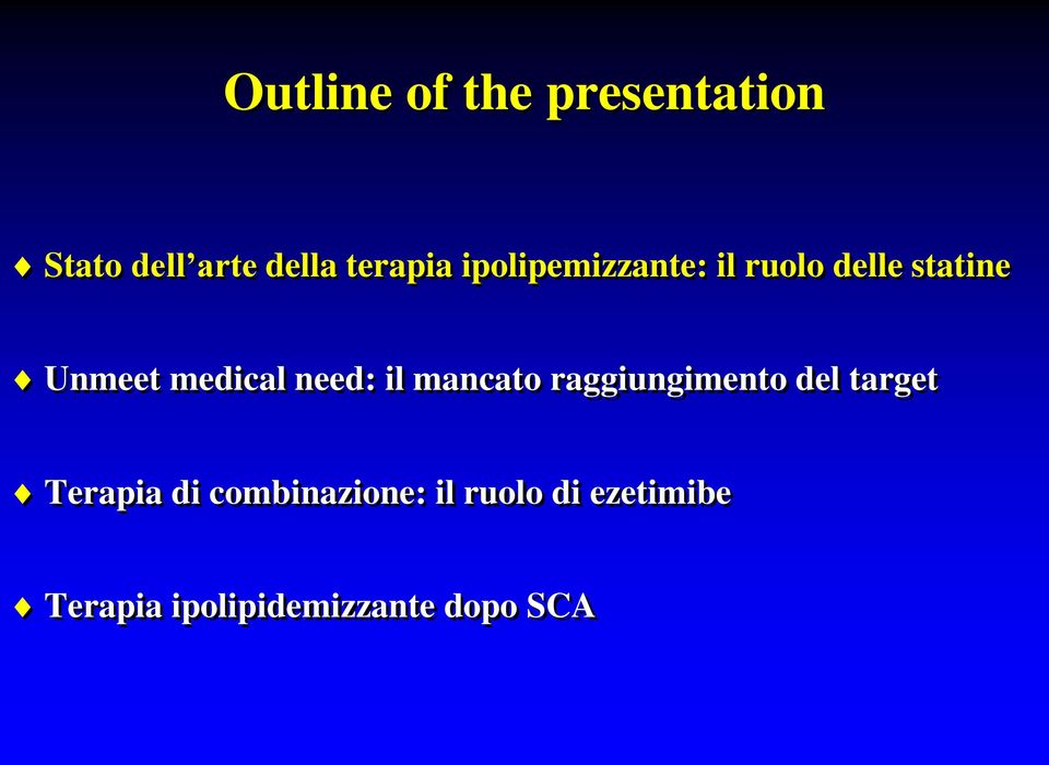 need: il mancato raggiungimento del target Terapia di