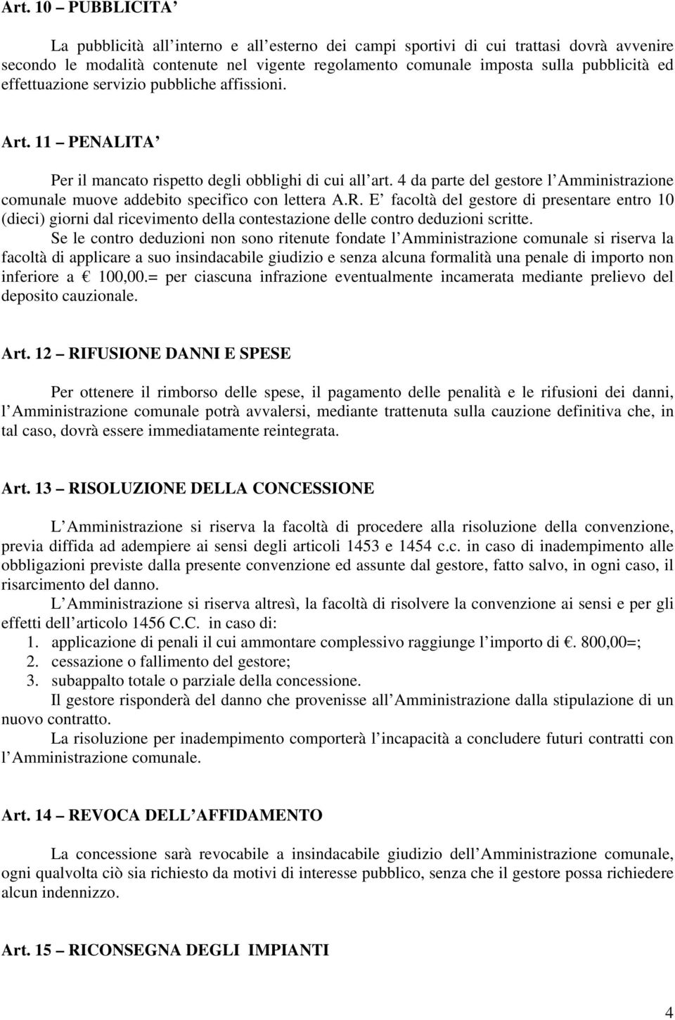 4 da parte del gestore l Amministrazione comunale muove addebito specifico con lettera A.R.