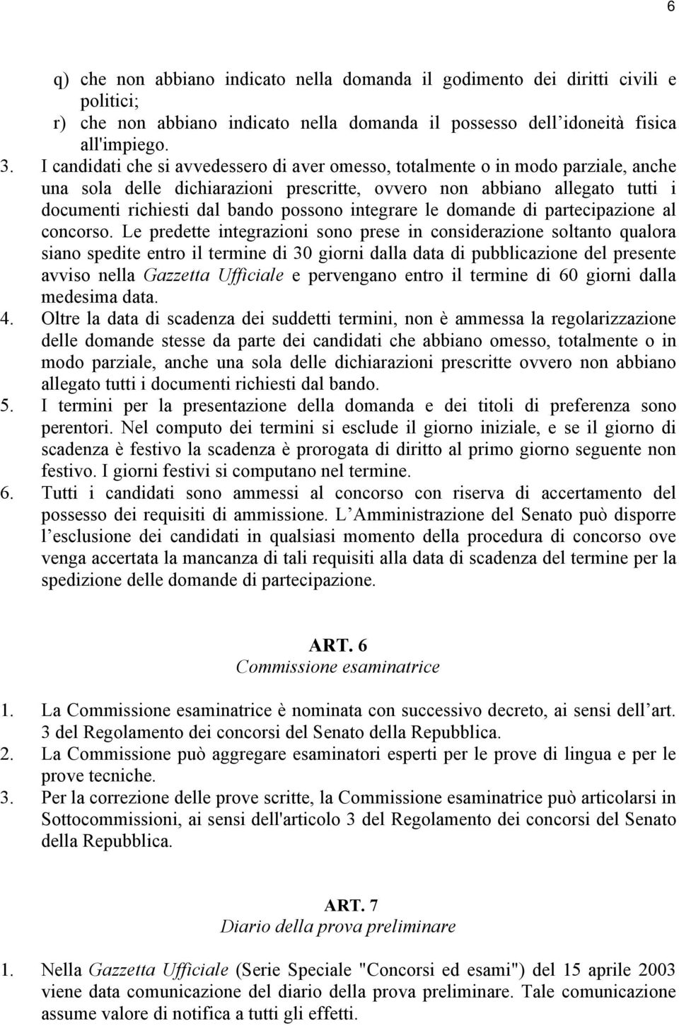 integrare le domande di partecipazione al concorso.