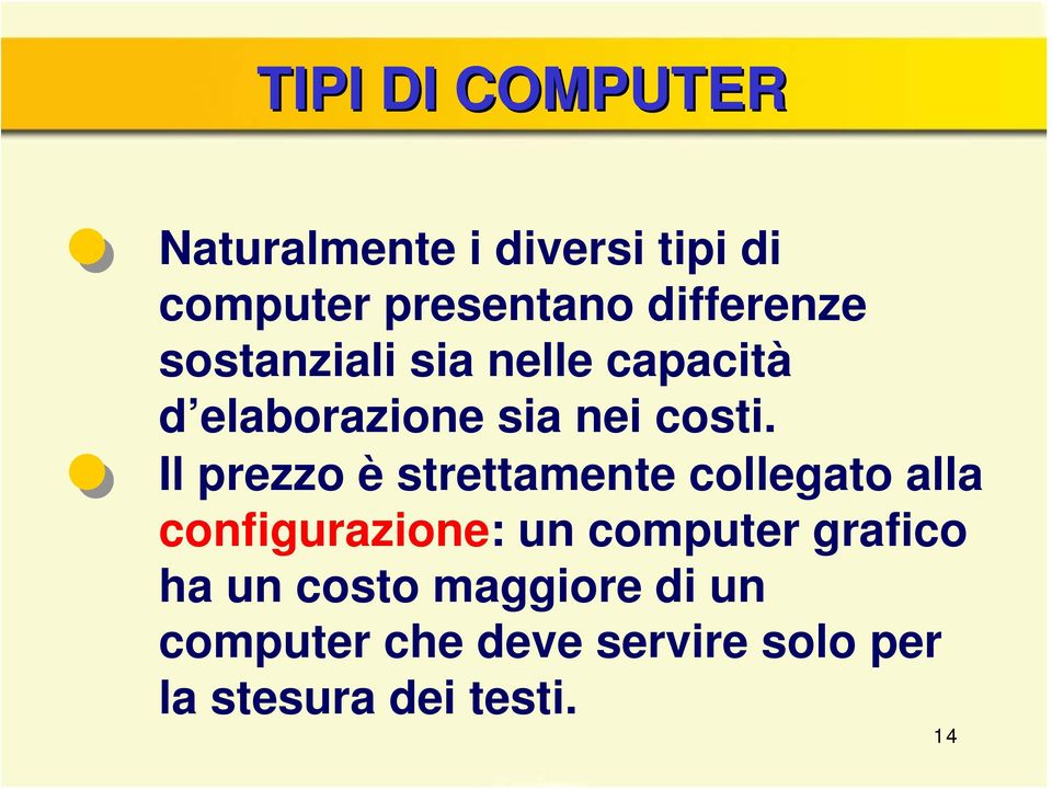 Il prezzo è strettamente collegato alla configurazione: un computer grafico