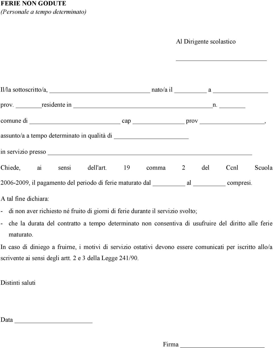 19 comma 2 del Ccnl Scuola 2006-2009, il pagamento del periodo di ferie maturato dal al compresi.