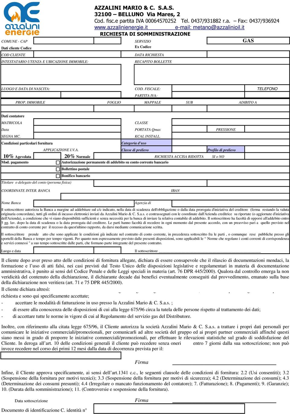 DATA DI NASCITA: COD. FISCALE: TELEFONO PARTITA IVA: PROP. IMMOBILE FOGLIO MAPPALE SUB ADIBITO A Dati contatore MATRICOLA Data SEGNA MC.