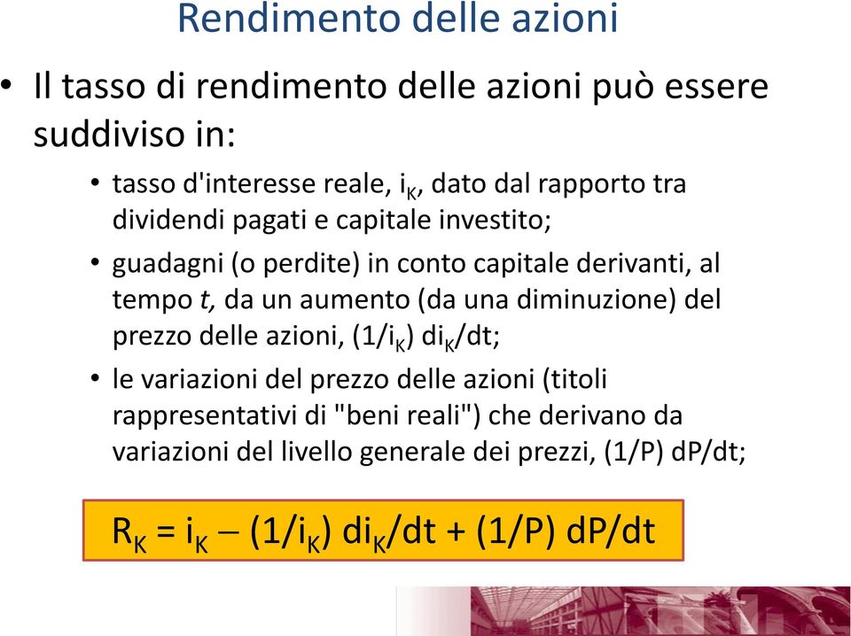 (da una diminuzione) del prezzo delle azioni, (1/i K ) di K /dt; le variazioni del prezzo delle azioni (titoli rappresentativi