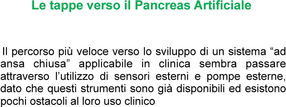 passare attraverso l utilizzo di sensori esterni e pompe esterne, dato che