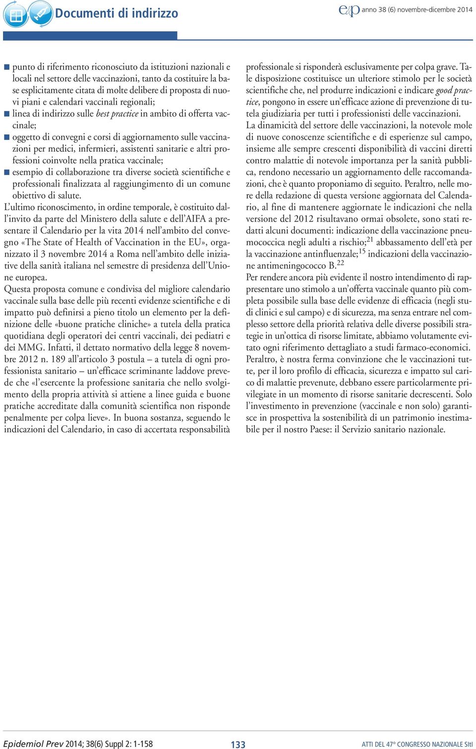 assistenti sanitarie e altri professioni coinvolte nella pratica vaccinale; esempio di collaborazione tra diverse società scientifiche e professionali finalizzata al raggiungimento di un comune