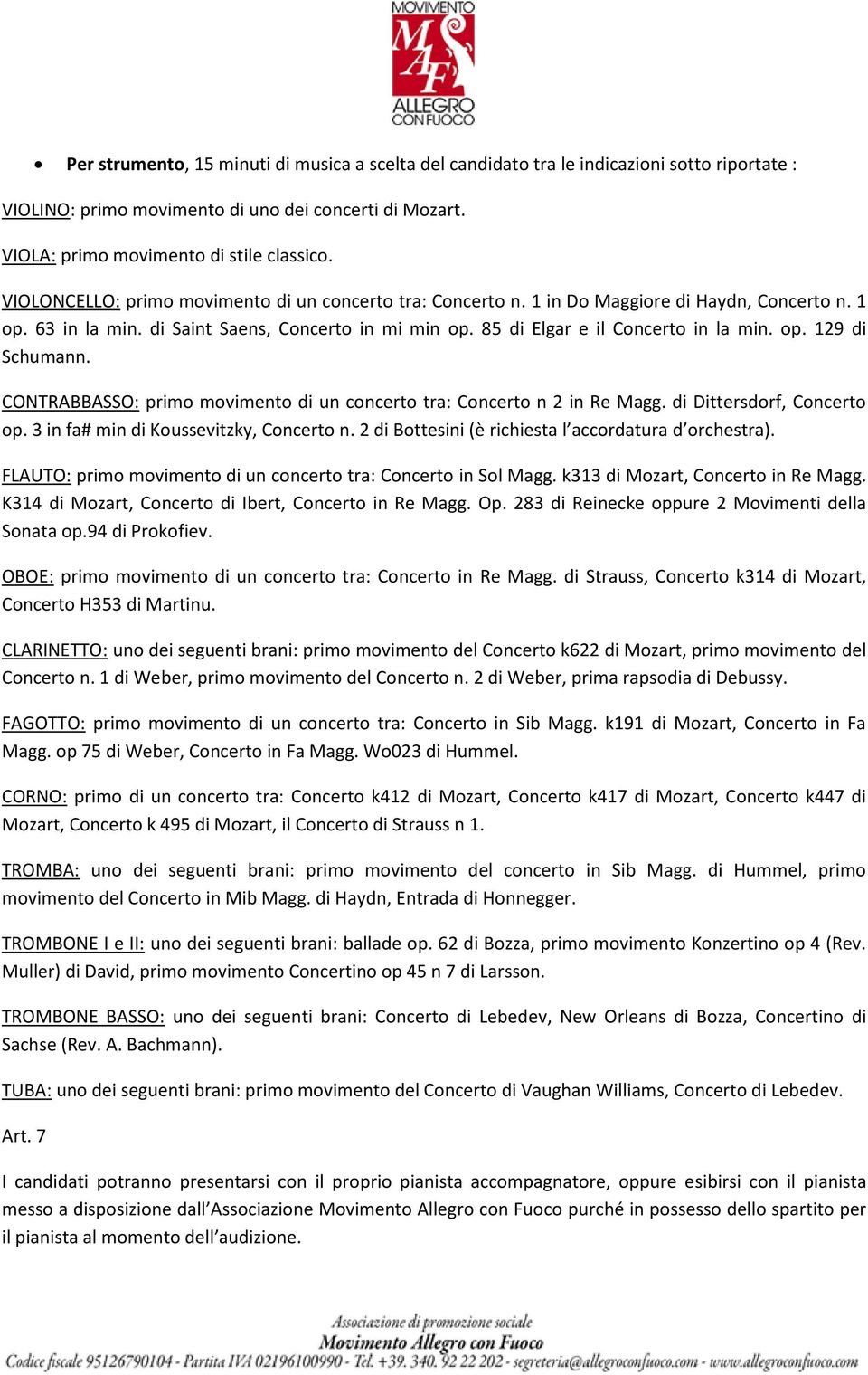 CONTRABBASSO: primo movimento di un concerto tra: Concerto n 2 in Re Magg. di Dittersdorf, Concerto op. 3 in fa# min di Koussevitzky, Concerto n.