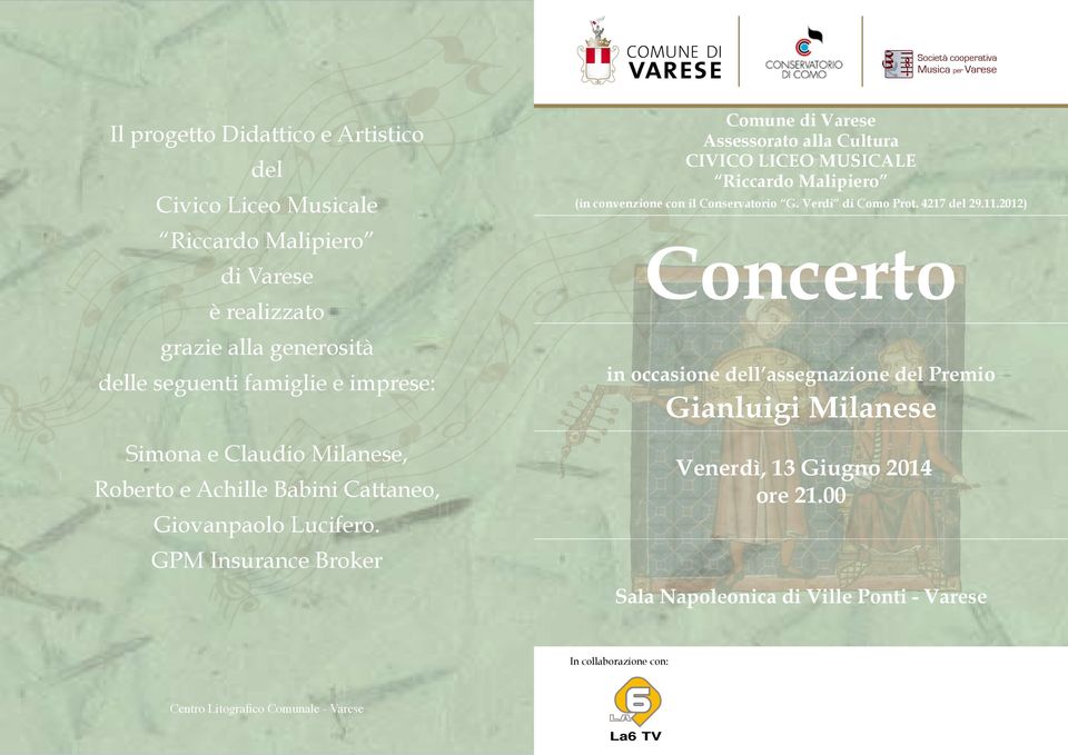 GPM Insurance Broker Comune di Varese Assessorato alla Cultura CIVICO LICEO MUSICALE Riccardo Malipiero (in convenzione con il Conservatorio G. Verdi di Como Prot.