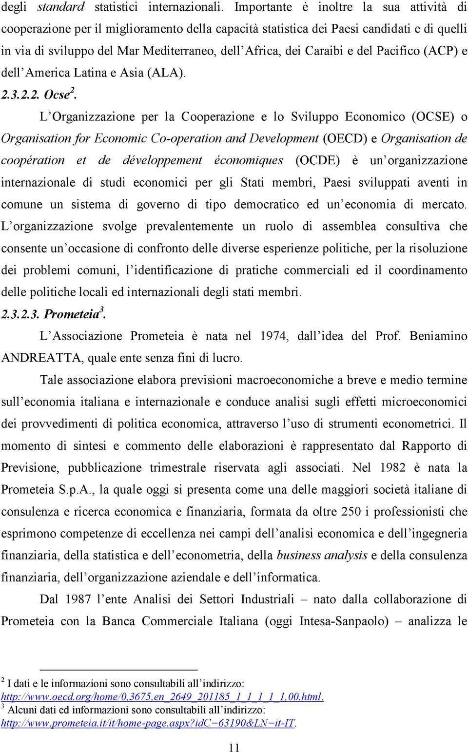 del Pacifico (ACP) e dell America Latina e Asia (ALA). 2.3.2.2. Ocse 2.