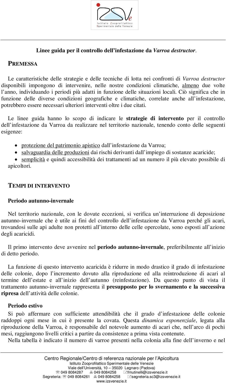 individuando i periodi più adatti in funzione delle situazioni locali.