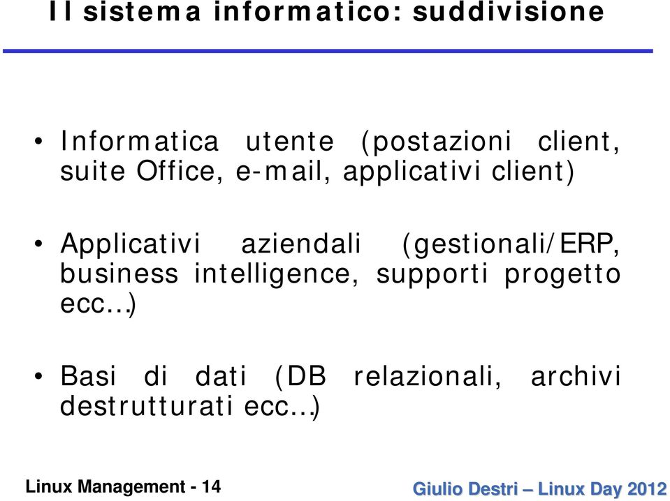 Applicativi aziendali (gestionali/erp, business intelligence, supporti