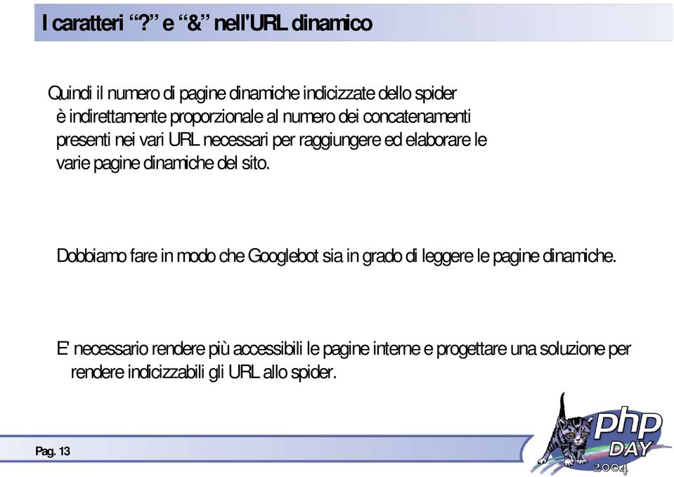 numero dei concatenamenti presenti nei vari URL necessari per raggiungere ed elaborare le varie pagine dinamiche del